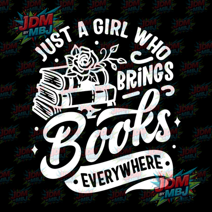Iron On - Just A Girl Who Brings Books Everywhere DTF 20cm