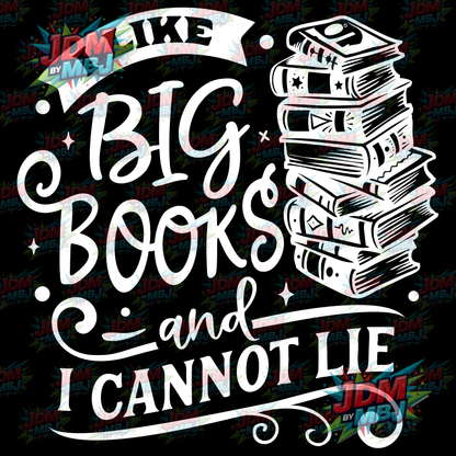 Iron On - I Like Big Books & I Cannot Lie DTF 20cm
