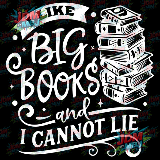 Iron On - I Like Big Books & I Cannot Lie DTF 20cm