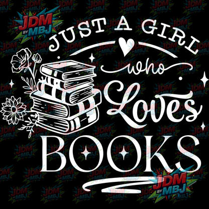 Iron On - Just A Girl Who Loves Books 2.0 DTF 20cm
