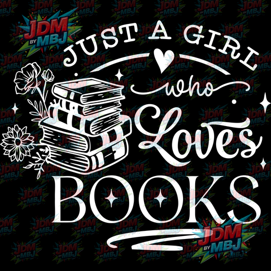 Iron On - Just A Girl Who Loves Books 2.0 DTF 20cm