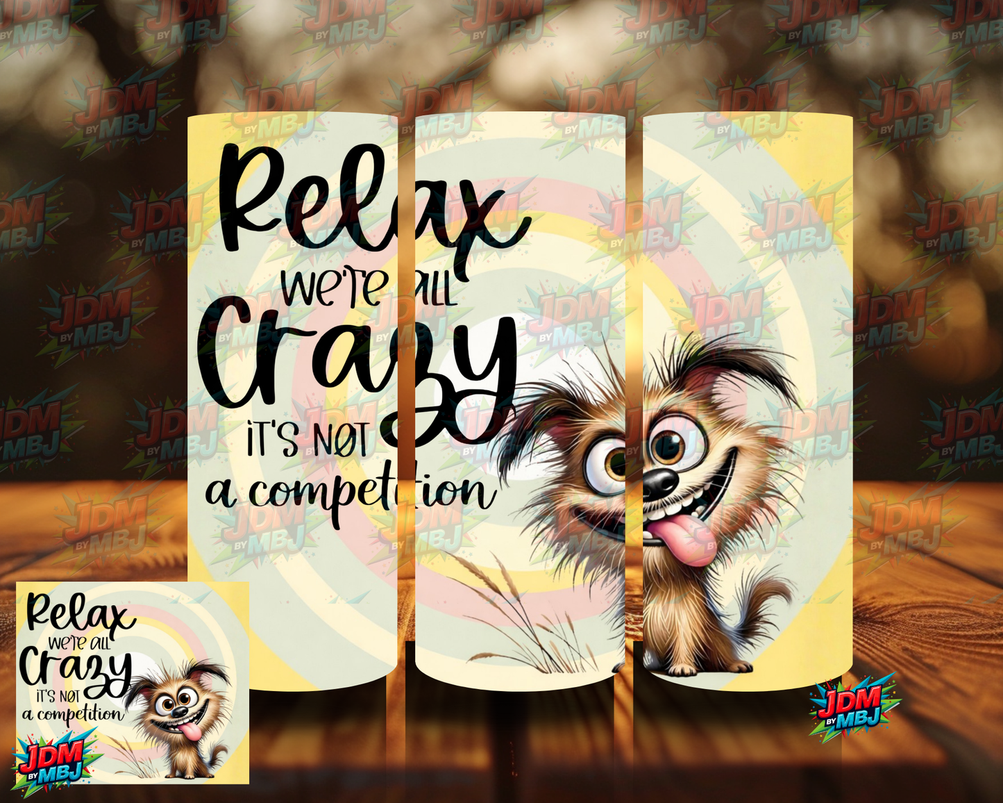 Relax we're All CRAZY it's not a Competition Sublimation Prints