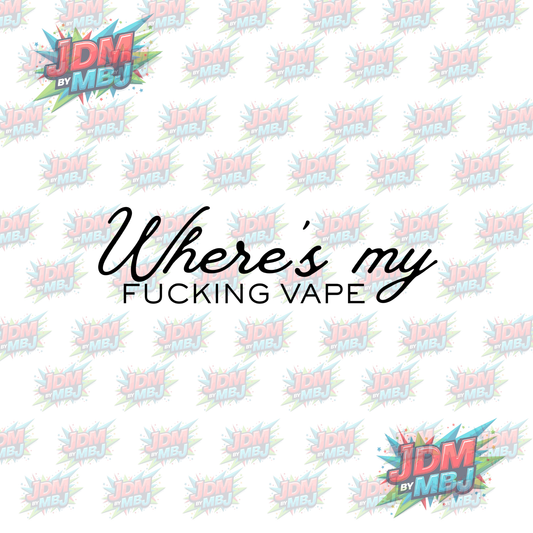Iron On - Where's My Fuc*ing Vape DTF