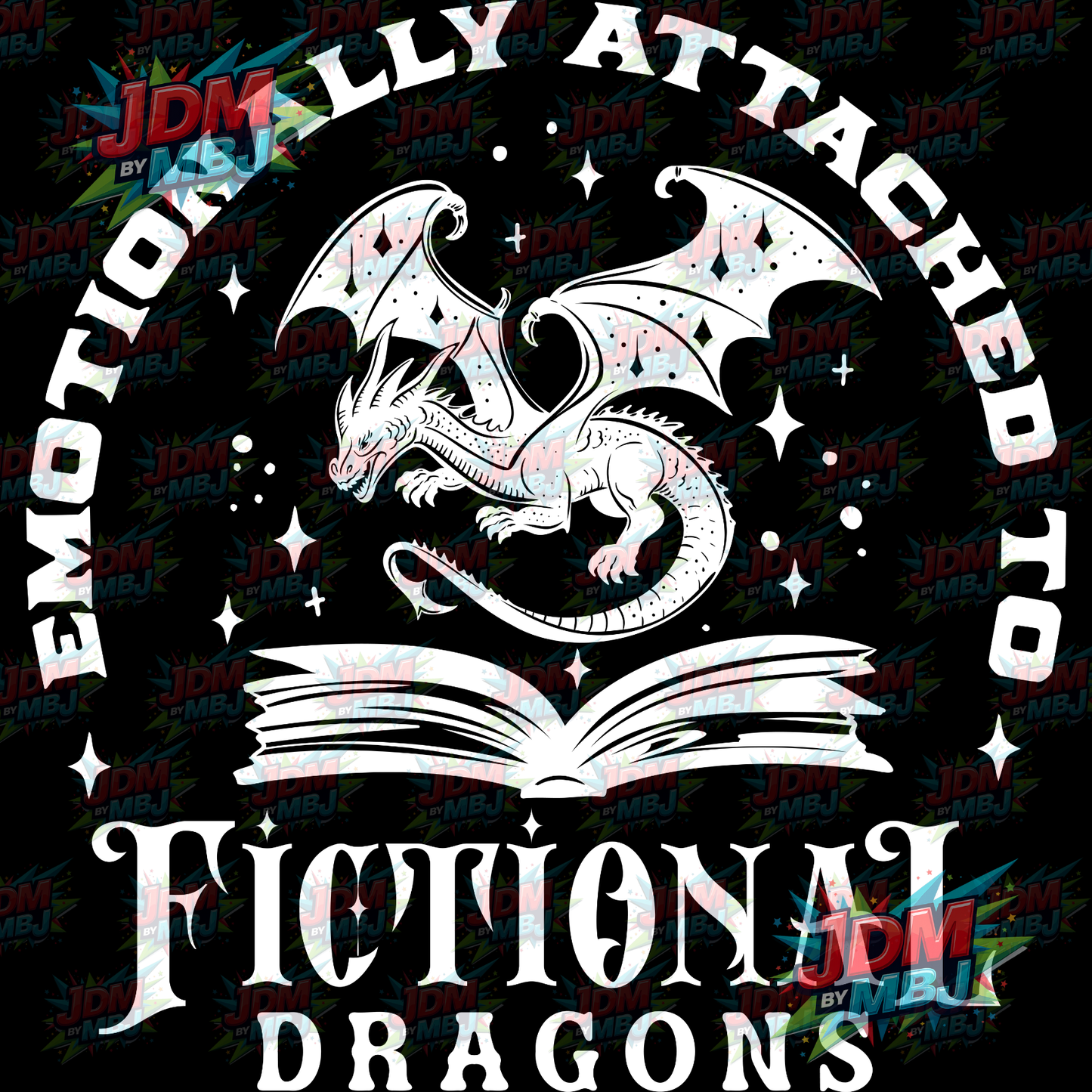 Iron On - Emotionally Attached to Fictional Dragons DTF 20cm
