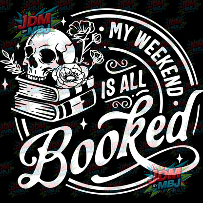 Iron On - My Weekend Is All Booked (Round) DTF 20cm