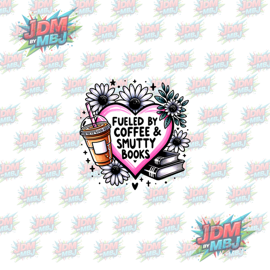 Iron On -  Fueled by Coffee & Smutty Books DTF 20cm