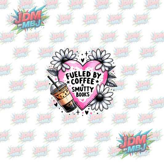 Iron On -  Fueled by Coffee & Smutty Books DTF 20cm