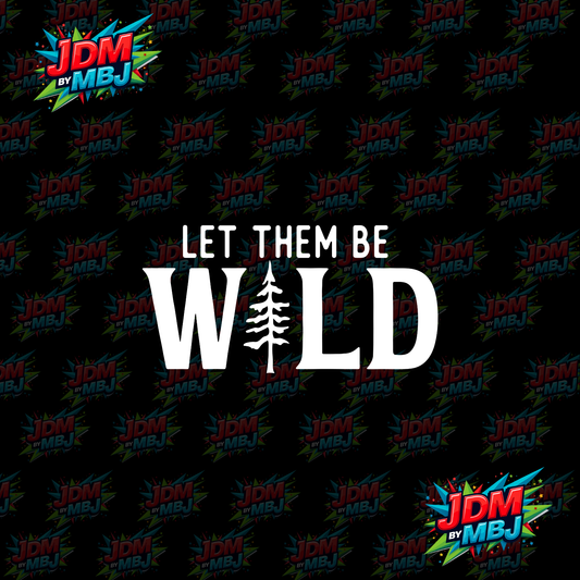 Iron On - Let Them Be Wild "Black" DTF 20cm