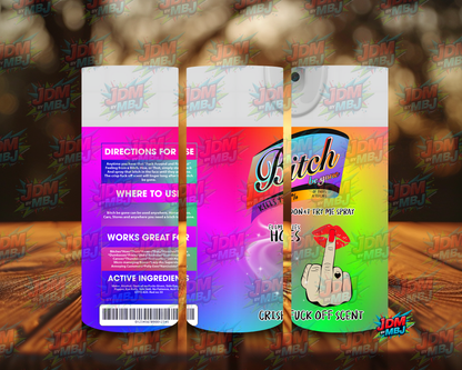 Inspired by Bi*ch be Gone Sublimation Prints