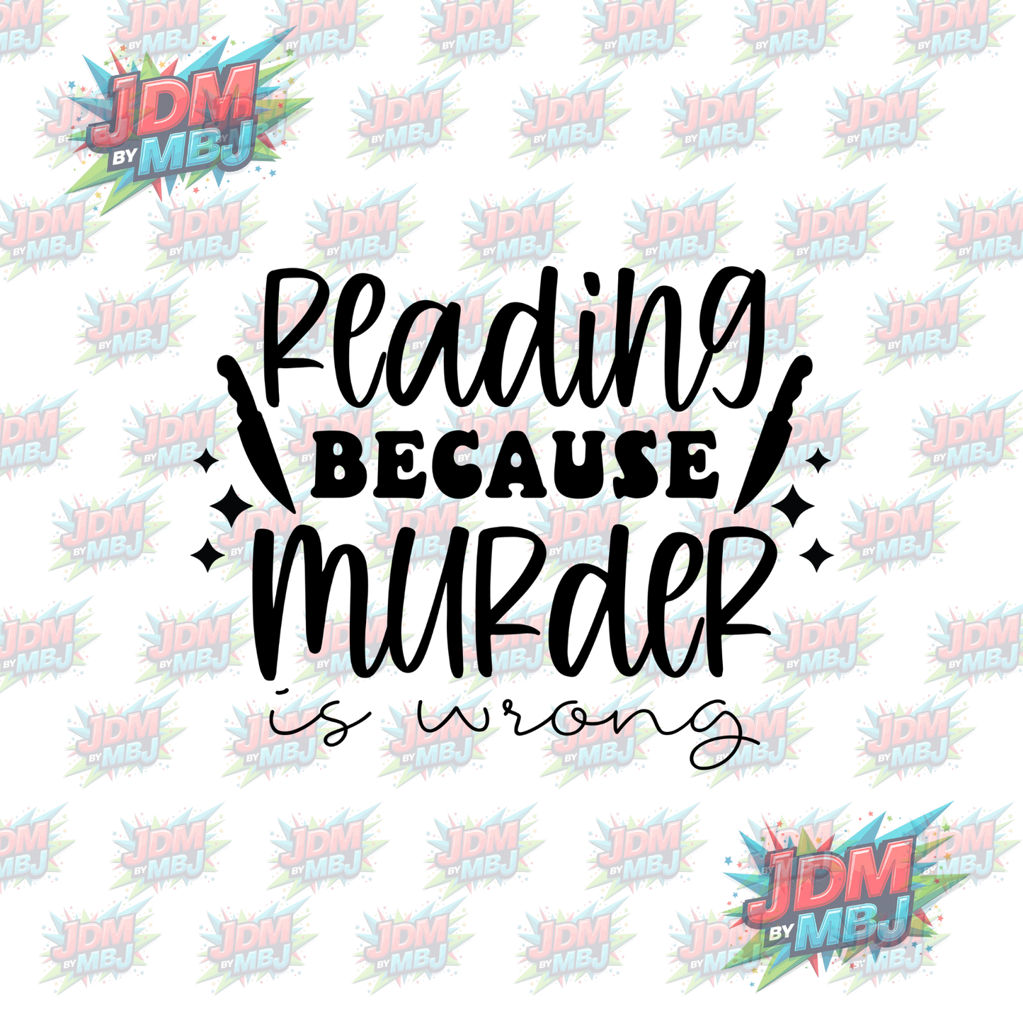 Iron On - Reading Because MURDER is Wrong DTF 20cm