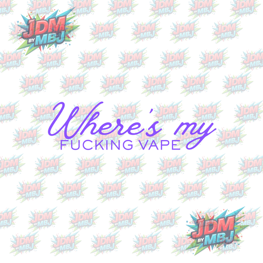 Iron On - Where's My Fuc*ing Vape DTF