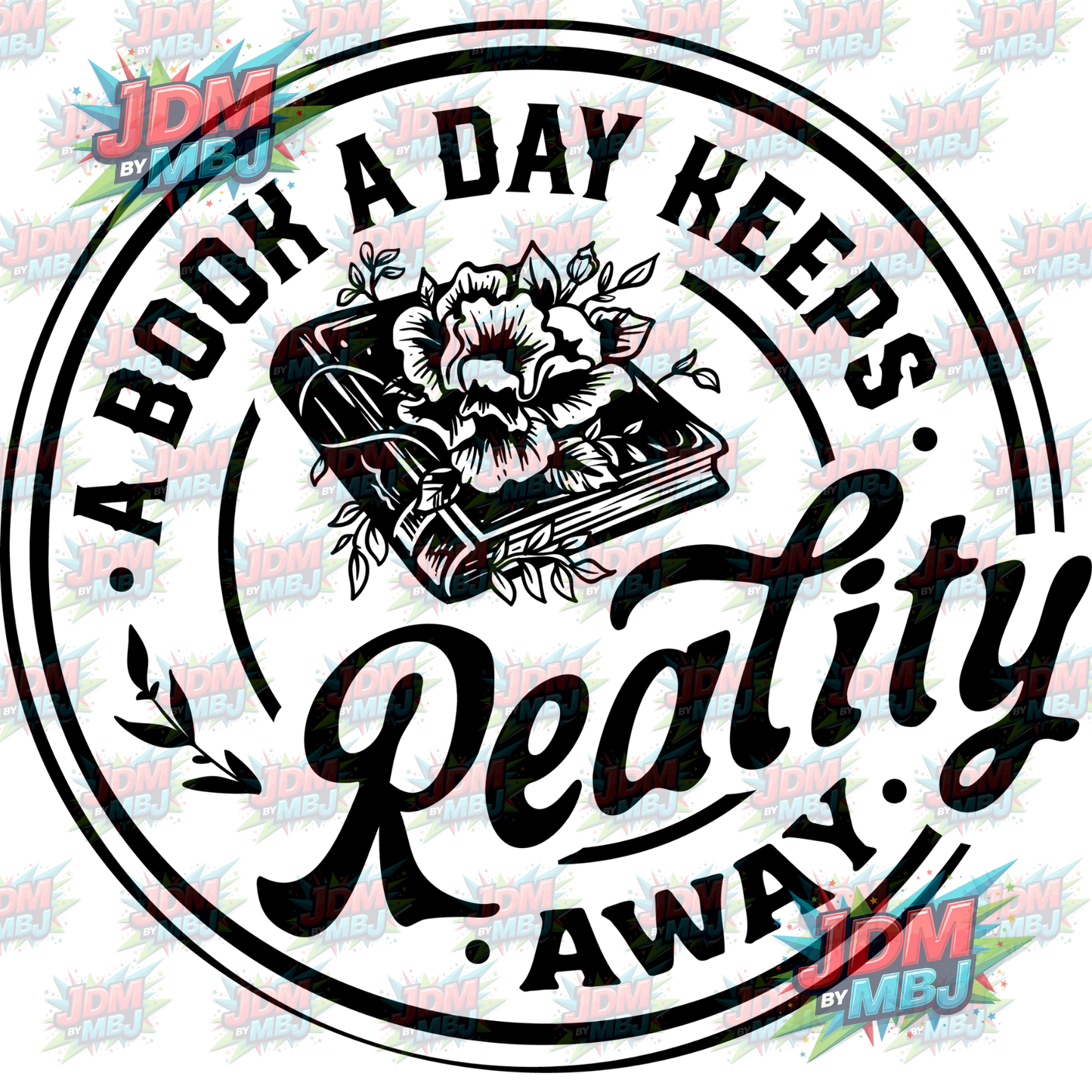 Iron On - A Book A Day Keeps Reality Away DTF 20cm