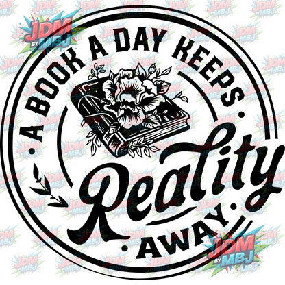 Iron On - A Book A Day Keeps Reality Away DTF 20cm