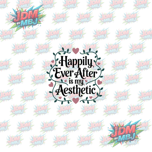 Iron On -  Happily Ever After is my Aesthetic DTF 20cm