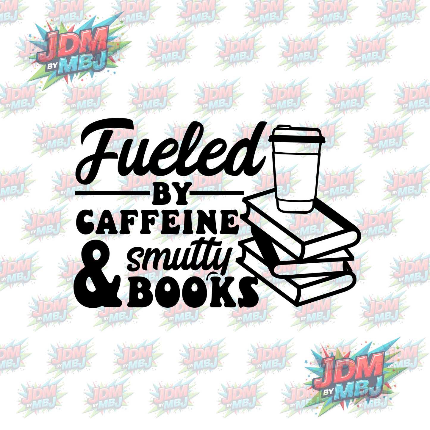 Iron On - Fueled by Caffeine & Smutty Books DTF 20cm