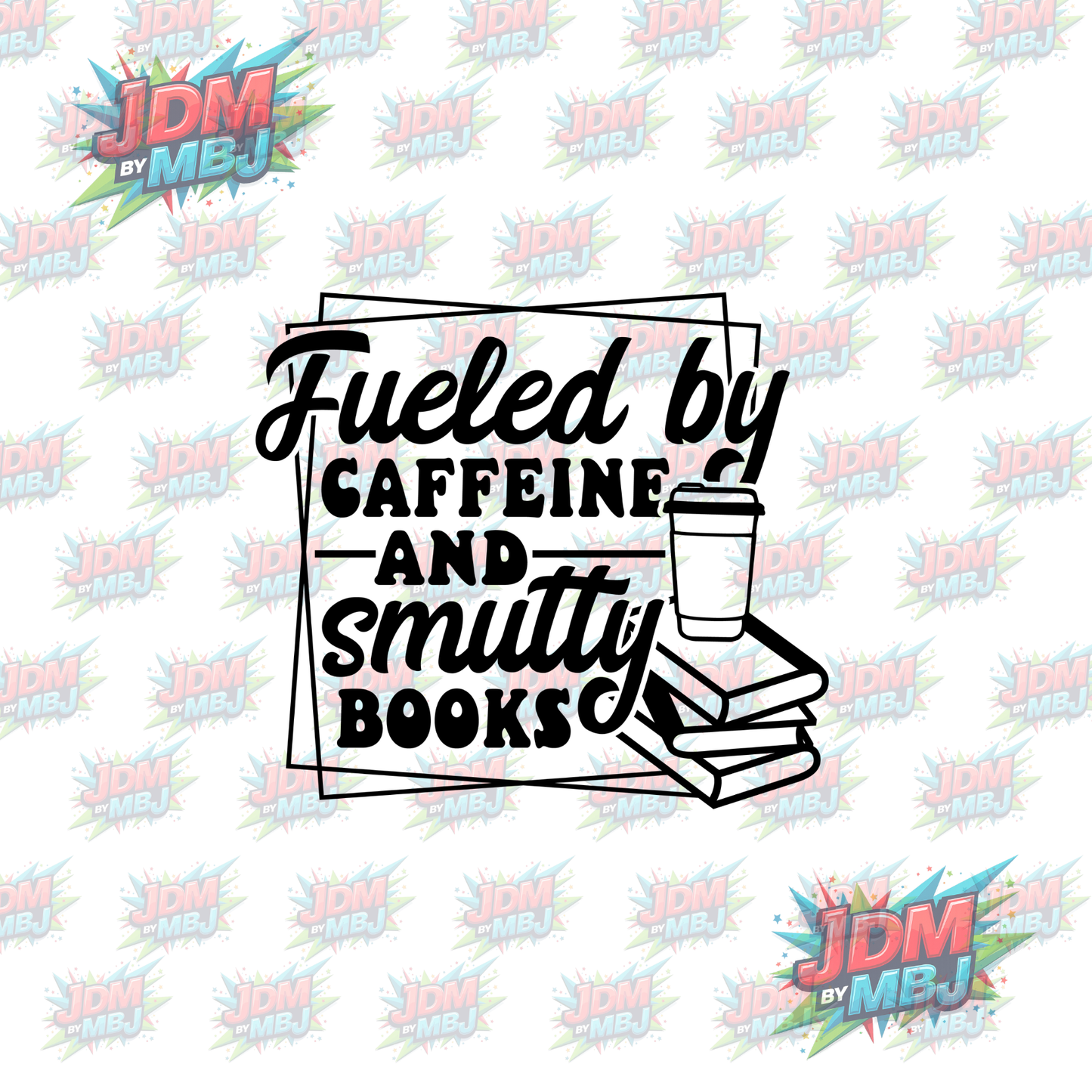 Iron On - Fueled by Caffeine & Smutty Books DTF 20cm