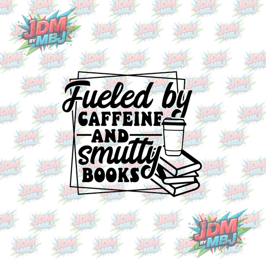 Iron On - Fueled by Caffeine & Smutty Books DTF 20cm