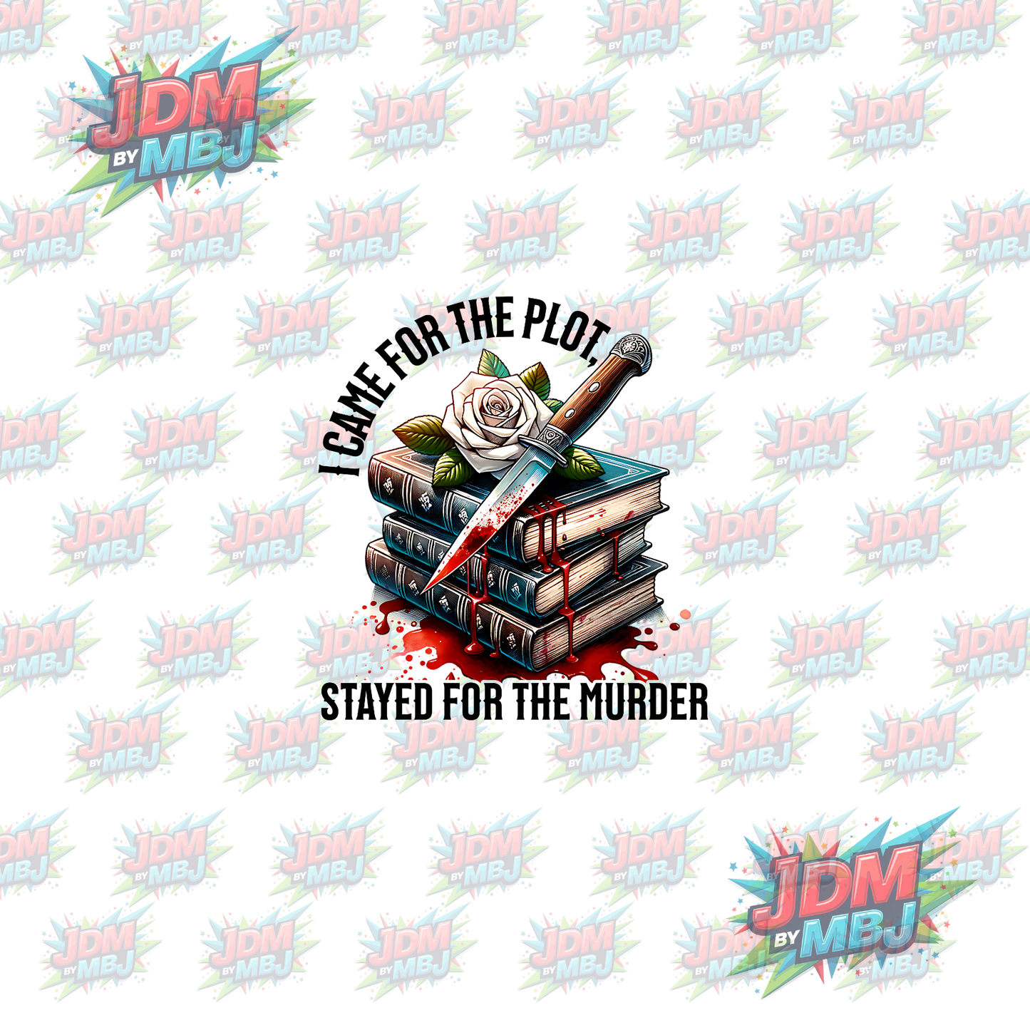 Iron On -  I Came for the Plot, Stayed for the Murder DTF 20cm