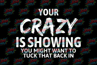 Your Crazy is Showing - Singlet