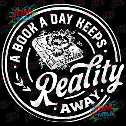 Iron On - A Book A Day Keeps Reality Away DTF 20cm