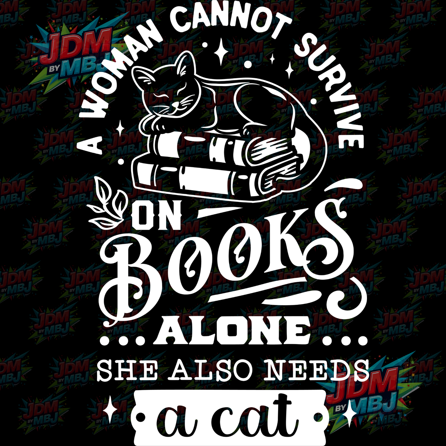 Iron On - A Woman Cannot Survive on Books Alone, She... DTF 20cm
