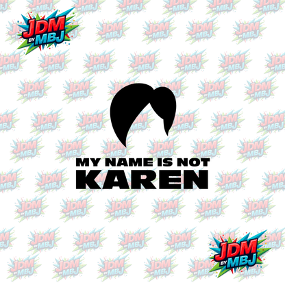 Iron On - My NAME is NOT KAREN DTF 20cm