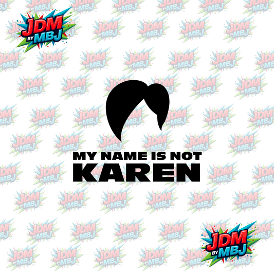 Iron On - My NAME is NOT KAREN DTF 20cm