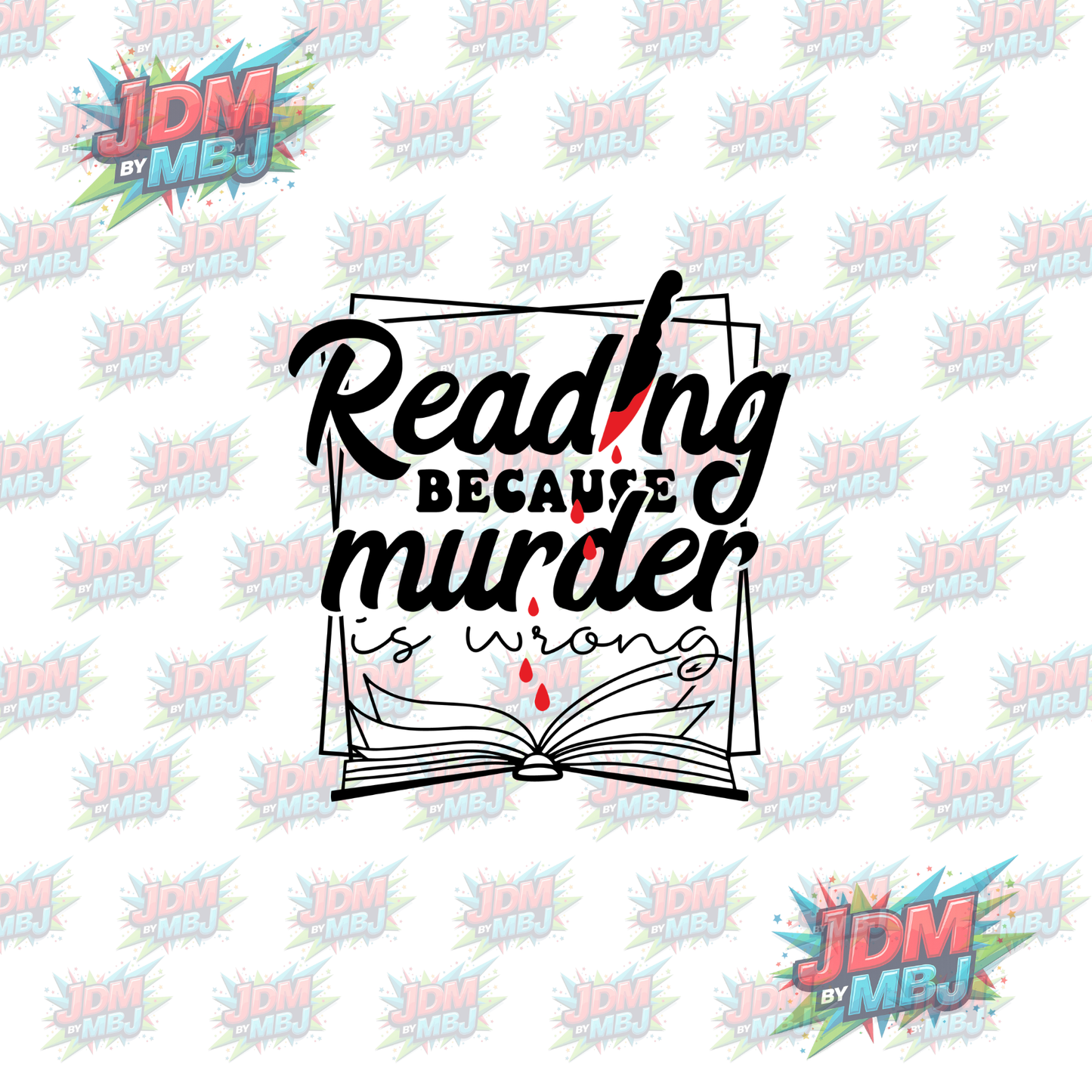 Iron On - Reading Because Murder is Wrong "Blood" DTF 20cm