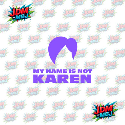 Iron On - My NAME is NOT KAREN DTF 20cm