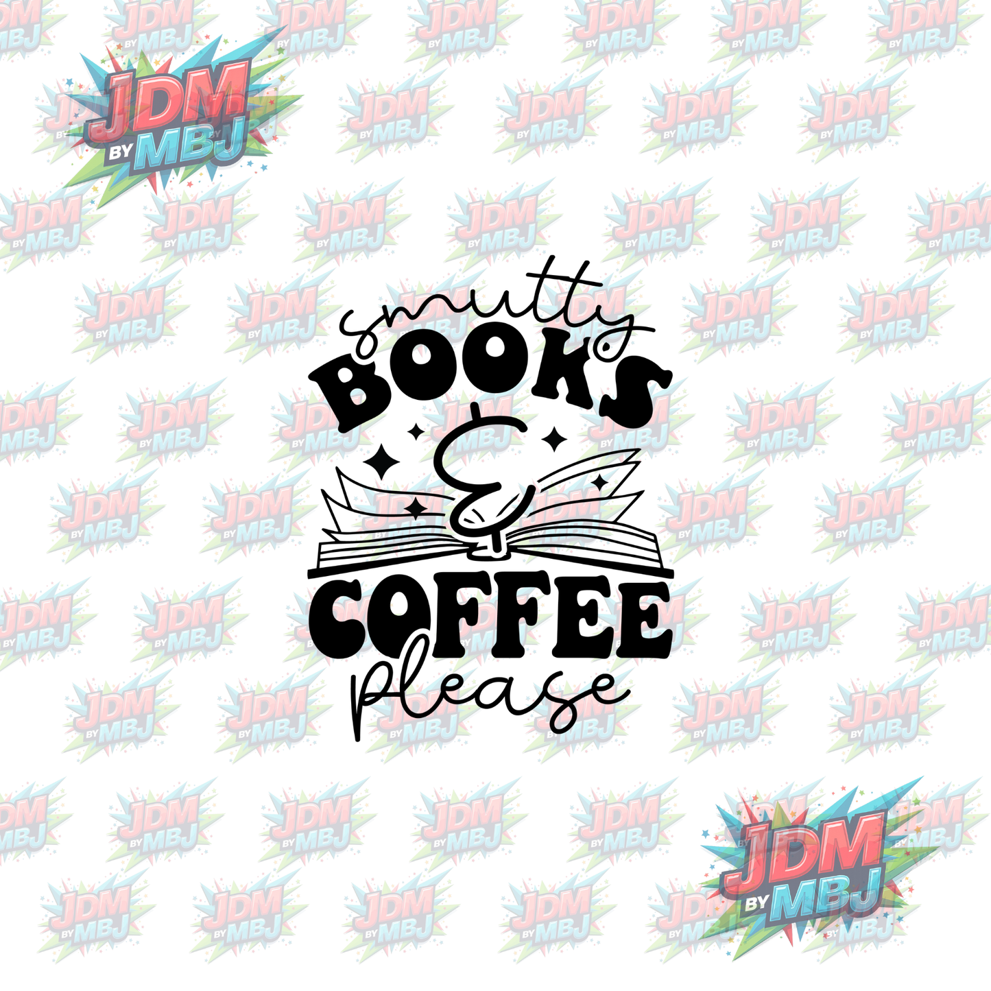Iron On - Smutty Books & Coffee Please  DTF 20cm