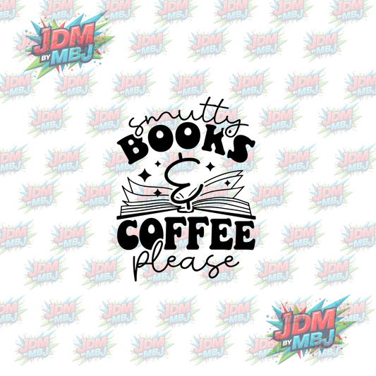 Iron On - Smutty Books & Coffee Please  DTF 20cm