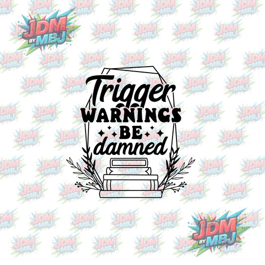 Iron On - Trigger Warning Be Damned DTF 20cm