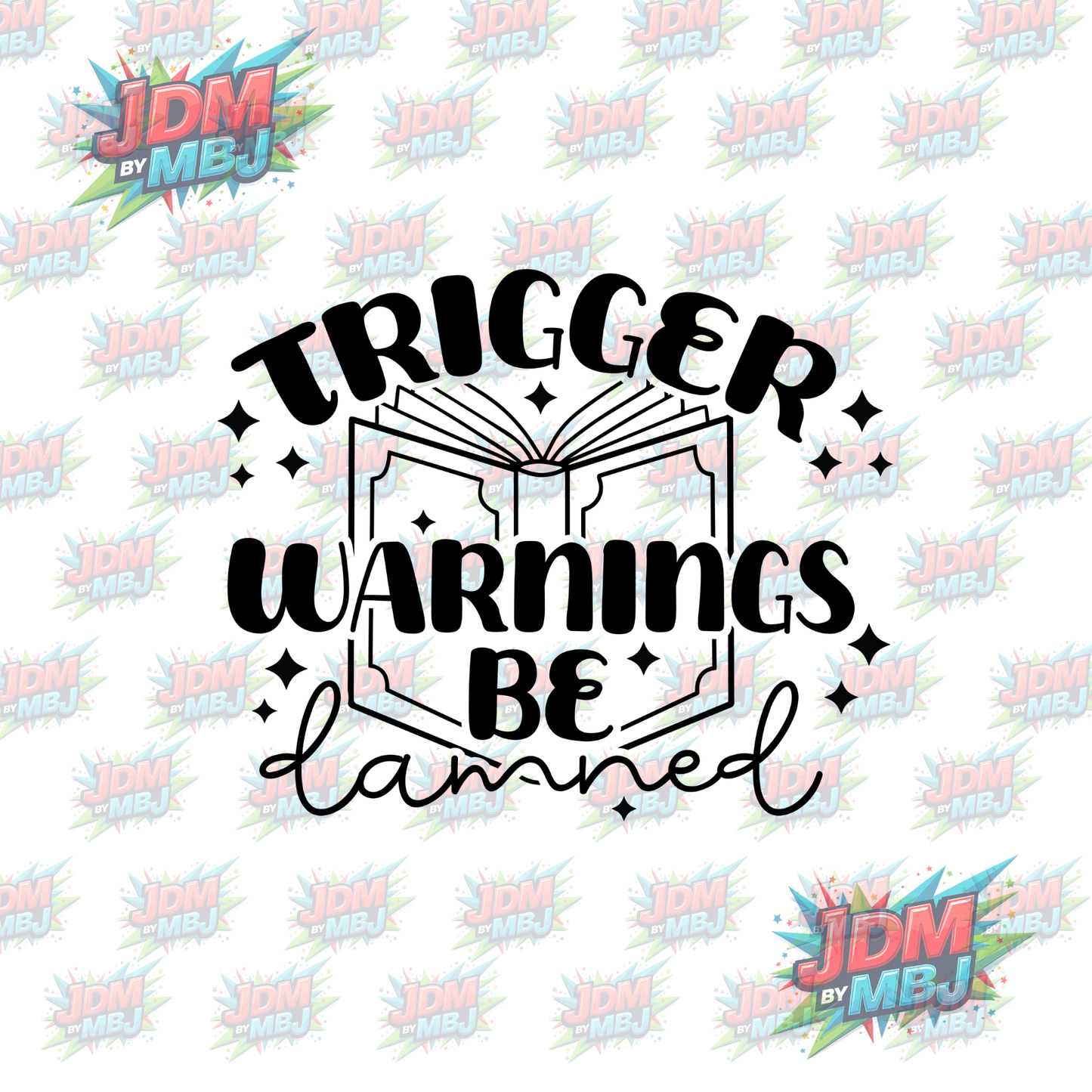 Iron On - Trigger Warning Be Tamned DTF 20cm