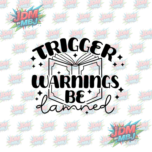 Iron On - Trigger Warning Be Tamned DTF 20cm