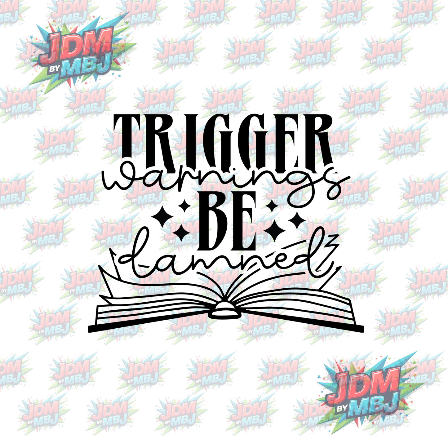 Iron On - Trigger Warning Be Damned DTF 20cm
