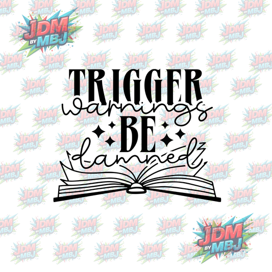 Iron On - Trigger Warning Be Damned DTF 20cm