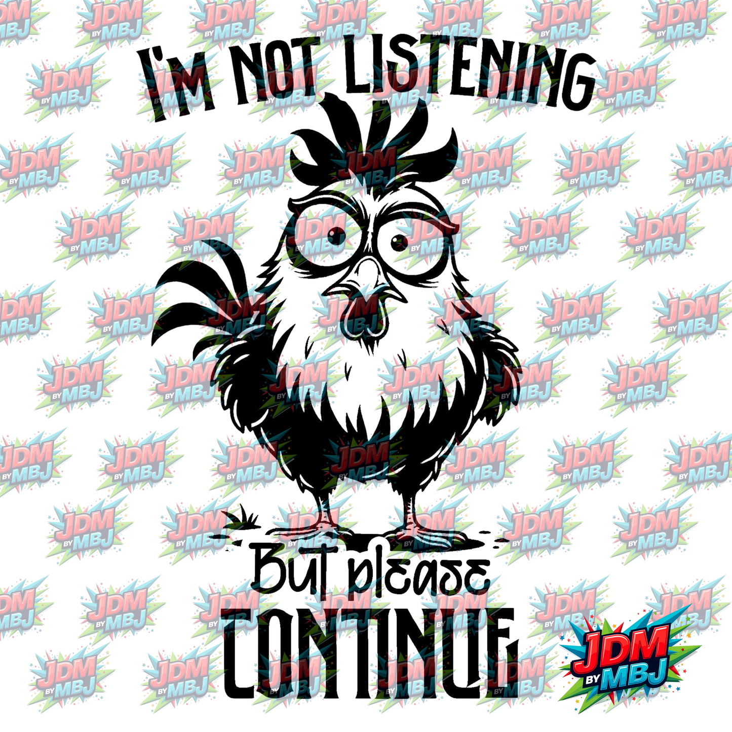 "I'm Not Listening" Iron On - DTF 20cm