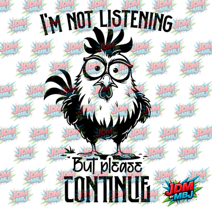 "I'm Not Listening" Iron On - DTF 20cm
