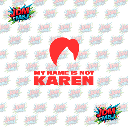 Iron On - My NAME is NOT KAREN DTF 20cm