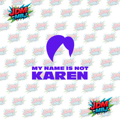 Iron On - My NAME is NOT KAREN DTF 20cm