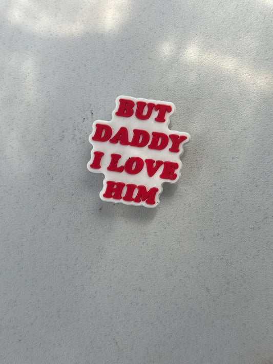 Inspired by But Daddy I Love HIM Shoe Charm's