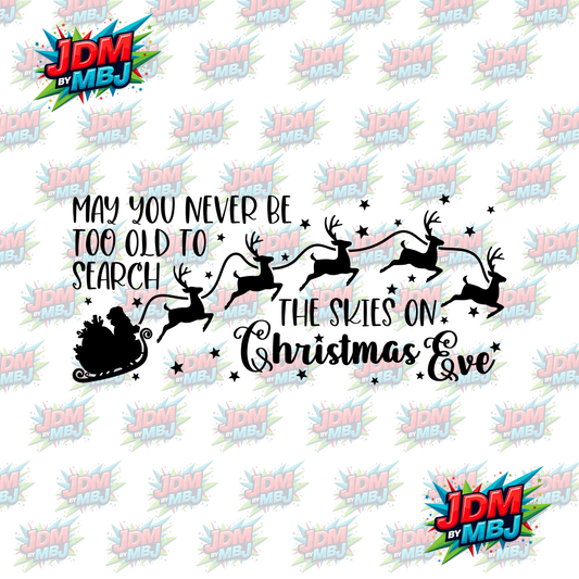 Iron On - May You Never Be Too Old too Search The Christmas Skive DTF 30cm