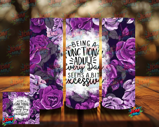 Being a Functional Adult Everyday Sublimation Prints