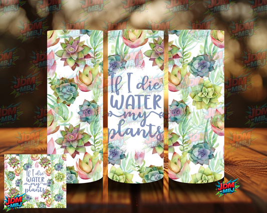 If I Die, Water my Plants Sublimation Print
