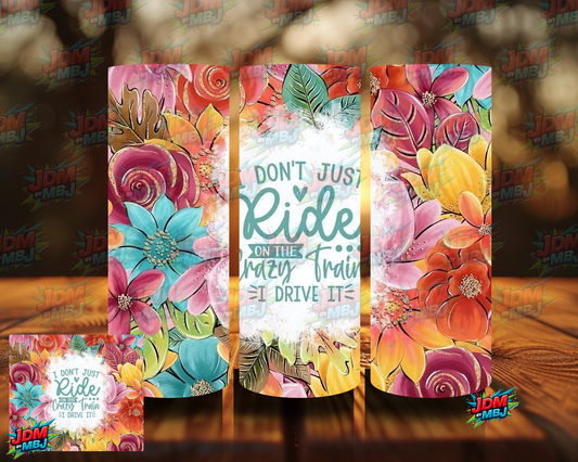 I Don't Just Ride on The Crazy Train Sublimation Prints