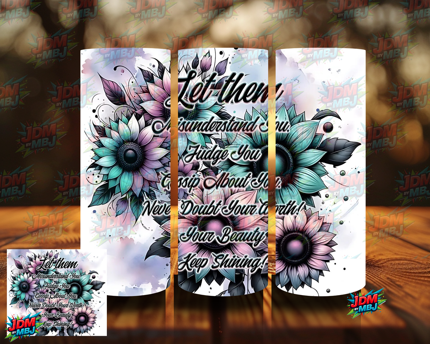 Let Them Misunderstand YOU ... Sublimation Prints