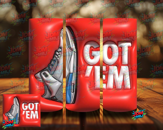 Bubble Style  "Got ‘Em" Sublimation Prints