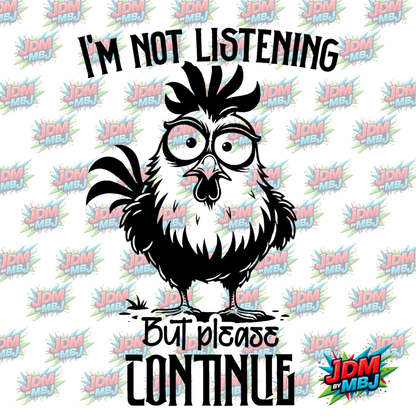 "I'm Not Listening" Iron On - DTF 20cm